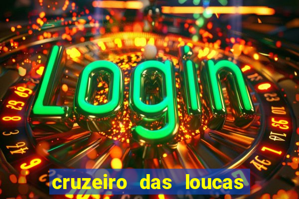 cruzeiro das loucas filme completo dublado